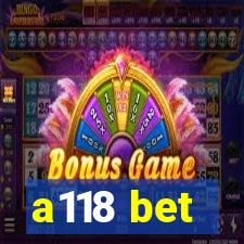 a118 bet